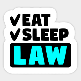 Eat, sleep, law Sticker